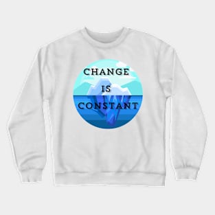 Change is Constant Crewneck Sweatshirt